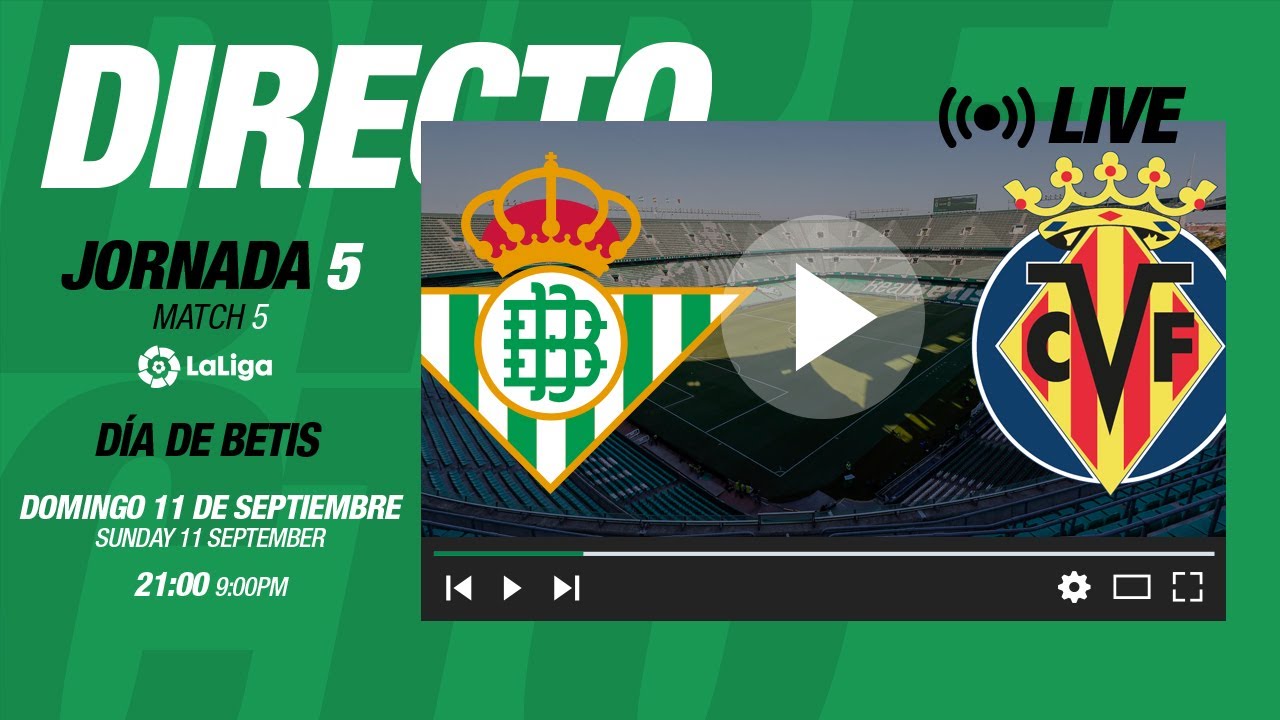 DIRECTO Real Betis Villarreal CF VIVELO CON NOSOTROS