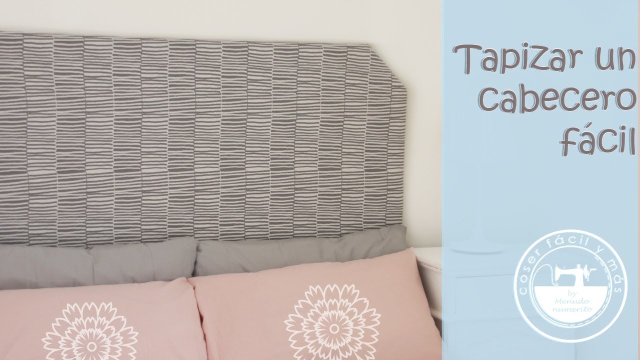 Tapizar un cabecero de cama ideas para decorar