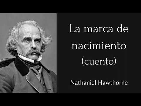 LA MARCA DE NACIMIENTO CUENTO COMPLETO Nathaniel Hawthorne