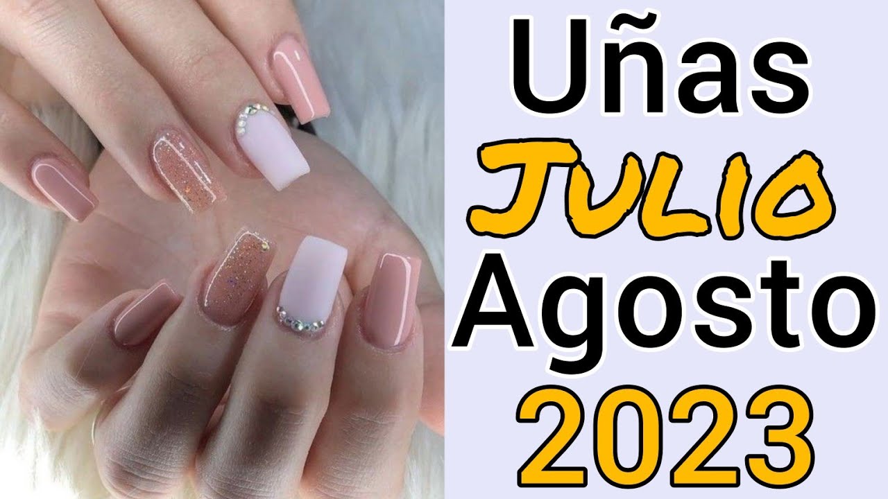 UÑAS JULIO y AGOSTO 2023 💅👌DISEÑOS NAILS JULY and AUGUST