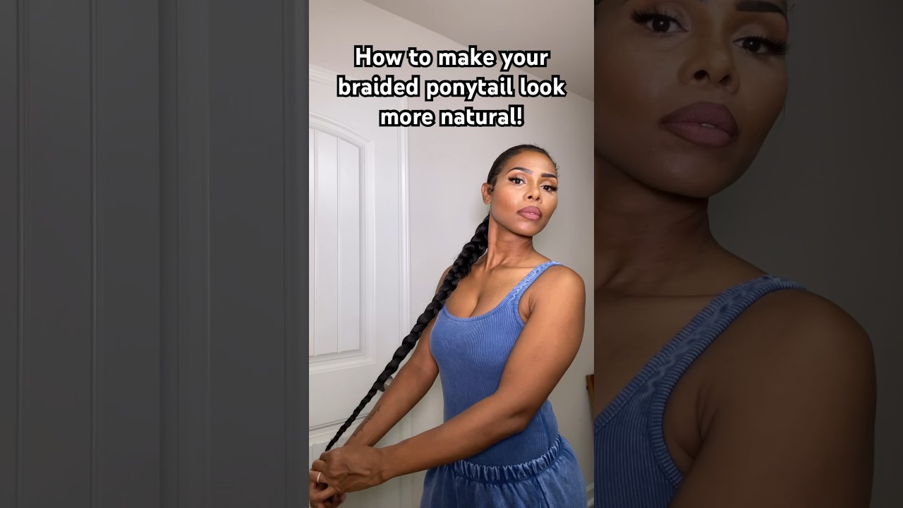How to make your braided ponytail look more natural❤️