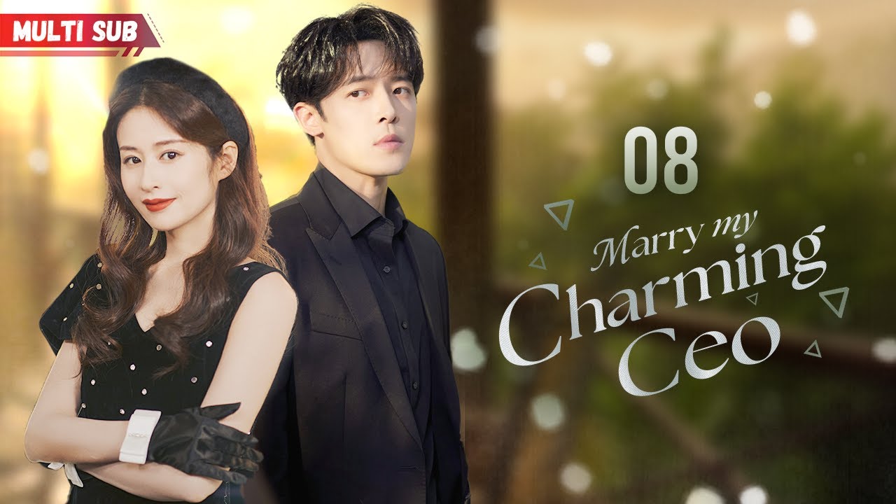Marry Charming CEOðŸ’˜EP08 | #zhaolusi | Drunk girl slept with