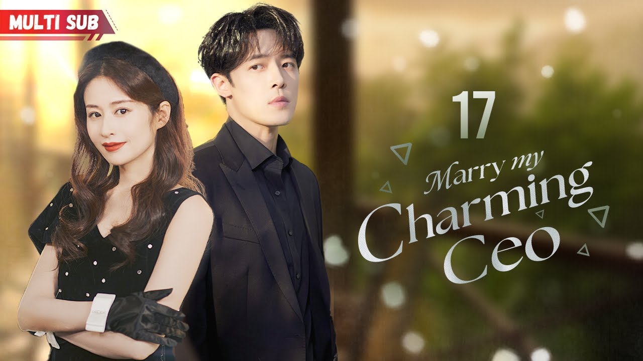 Marry Charming CEOðŸ’˜EP17 | #zhaolusi | Drunk girl slept with